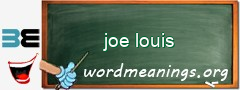 WordMeaning blackboard for joe louis